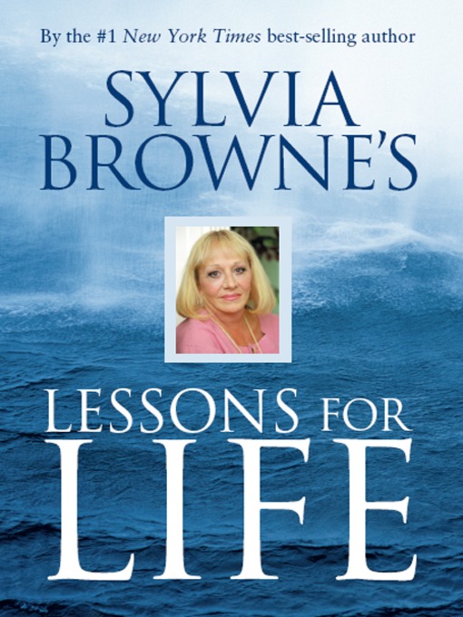 Title details for Sylvia Browne's Lessons for Life by Sylvia Browne - Available